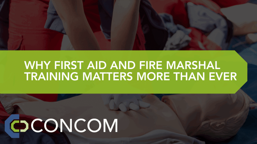 Why first aid and fire marshal training matters more than ever